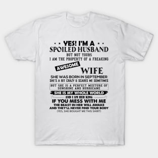 Yes I'm A Spoiled Husband But Not Yours I Am The Property Of A Freaking Awesome Wife She Was Born In September T-Shirt